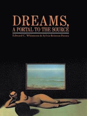 Edward C. Whitmont, Sylvia Brinton Perera, Sylvia B. Perera - Dreams, A Portal to the Source, Inbunden