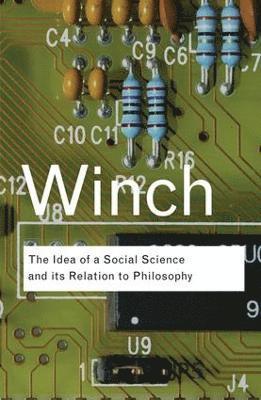 Peter Winch - Idea of a Social Science and Its Relation to Philosophy, Inbunden