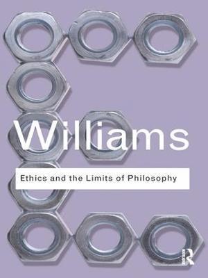 Bernard Williams, USA) Williams, Bernard (Formerly of University of California at Berkeley - Ethics and the Limits of Philosophy, Inbunden