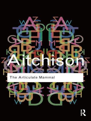 Jean Aitchison, UK) Aitchison, Jean (University of Oxford - Articulate Mammal, Inbunden