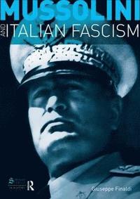 bokomslag Mussolini and Italian Fascism