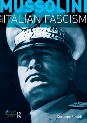 Giuseppe Finaldi - Mussolini and Italian Fascism, Inbunden