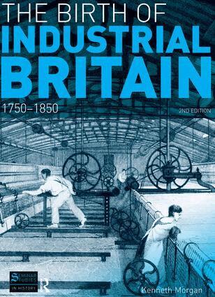 Kenneth Morgan - Birth of Industrial Britain, Inbunden
