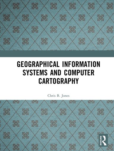 bokomslag Geographical Information Systems and Computer Cartography