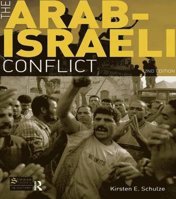 Kirsten E. Schulze - The Arab-Israeli Conflict, Inbunden