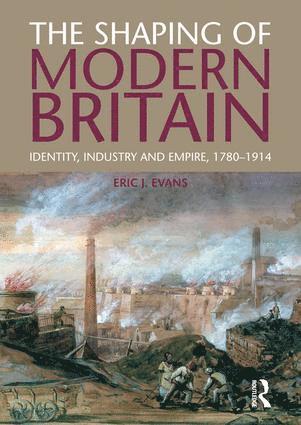Eric Evans - Shaping of Modern Britain, Inbunden
