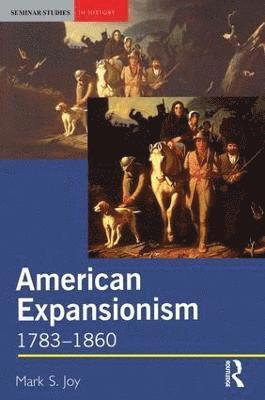 American Expansionism, 1783-1860 1