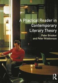 bokomslag A Practical Reader in Contemporary Literary Theory