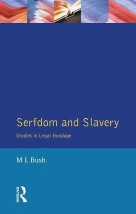 M. L. Bush - Serfdom and Slavery, Inbunden
