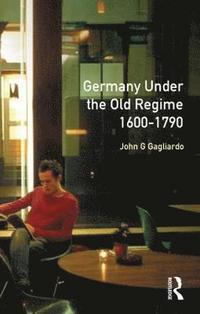 bokomslag Germany under the Old Regime 1600-1790