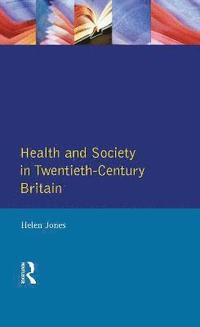 bokomslag Health and Society in Twentieth Century Britain