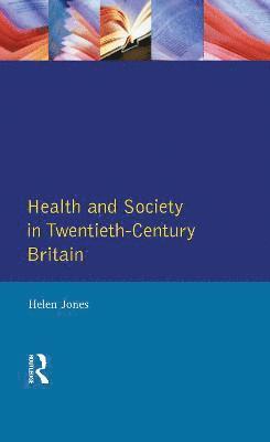 bokomslag Health and Society in Twentieth Century Britain