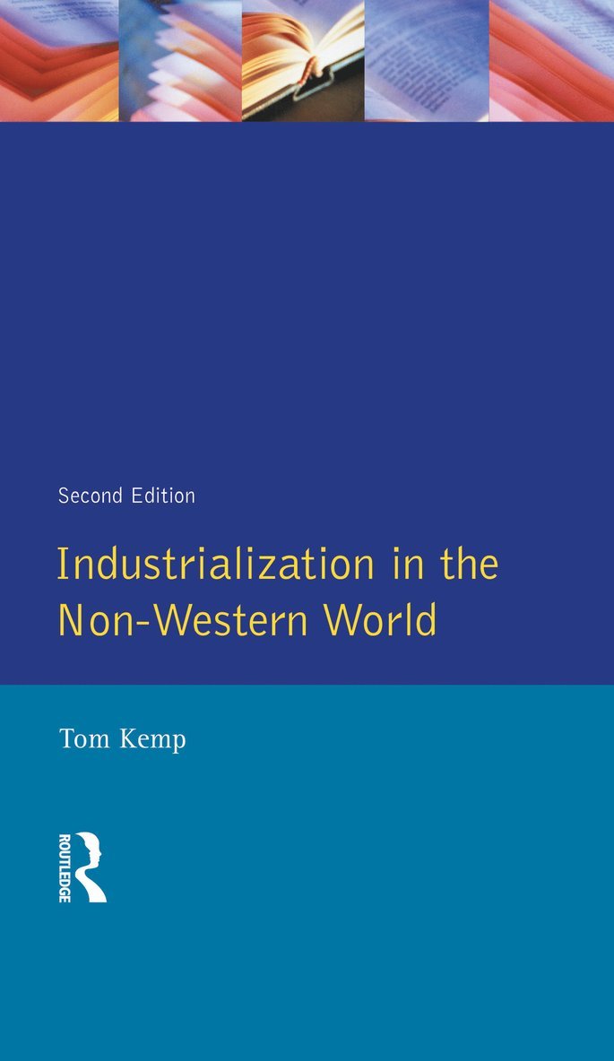 Tom Kemp - Industrialisation in the Non-Western World, Inbunden
