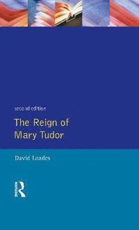 bokomslag The Reign of Mary Tudor
