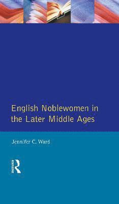 English Noblewomen in the Later Middle Ages 1