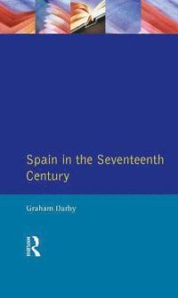 bokomslag Spain in the Seventeenth Century
