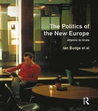 bokomslag The Politics of the New Europe