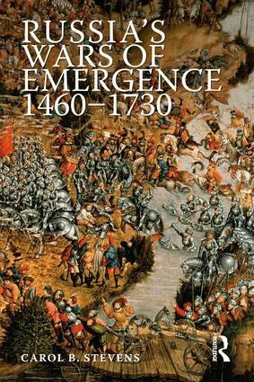 Carol Stevens - Russia's Wars of Emergence 1460-1730, Inbunden