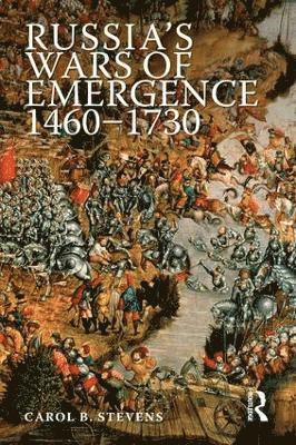 Russia's Wars of Emergence 1460-1730 1
