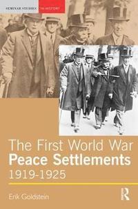 bokomslag The First World War Peace Settlements, 1919-1925