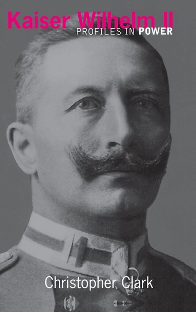 University Of Cambridge) Clark, Christopher (St Catherine'S College - Kaiser Wilhelm II, Inbunden
