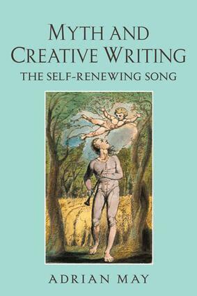 Adrian May - Myth and Creative Writing, Inbunden
