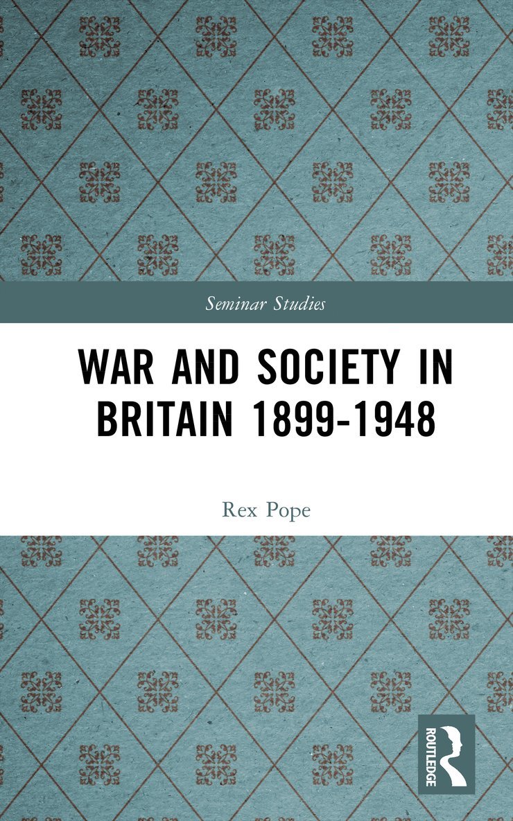 Rex Pope - War and Society in Britain 1899-1948, Inbunden