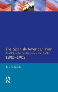 bokomslag The Spanish-American War 1895-1902