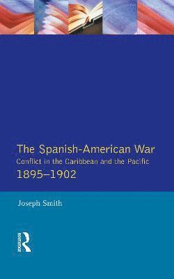 bokomslag The Spanish-American War 1895-1902