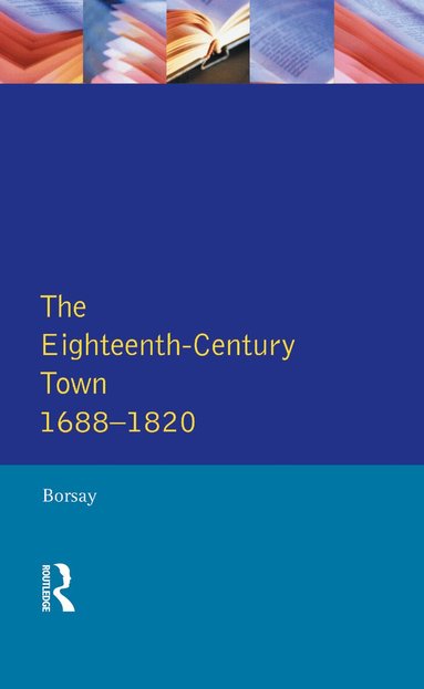Peter Borsay - Eighteenth-Century Town, Inbunden