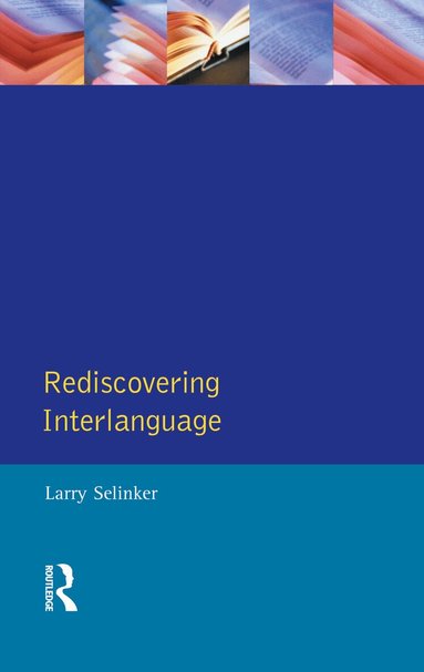 Larry Selinker, William E. Rutherford - Rediscovering Interlanguage, Inbunden
