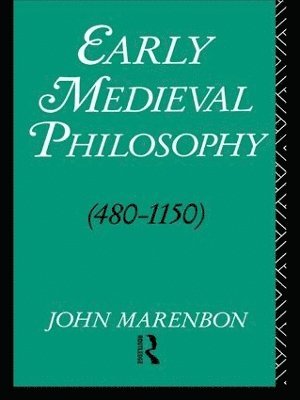 Early Medieval Philosophy 480-1150 1