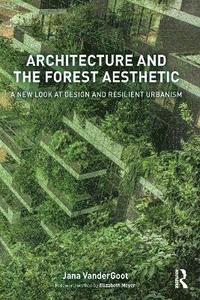 bokomslag Architecture and the Forest Aesthetic