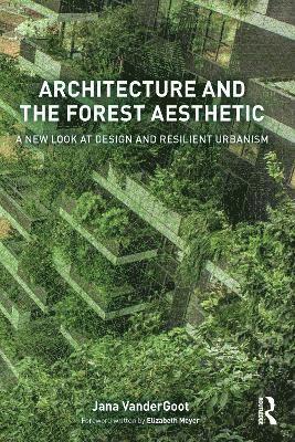 bokomslag Architecture and the Forest Aesthetic