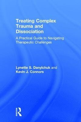 Treating Complex Trauma and Dissociation 1