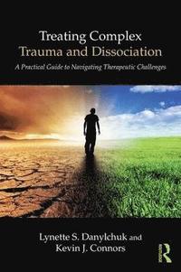 bokomslag Treating Complex Trauma and Dissociation
