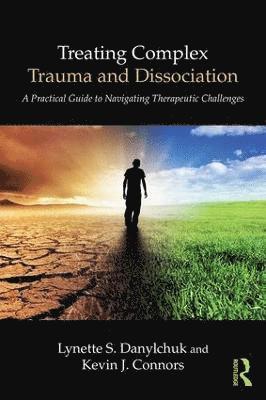 Treating Complex Trauma and Dissociation 1