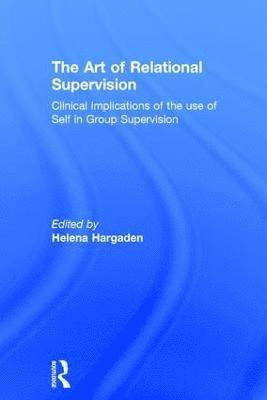 HELENA HARGADEN, Helena Hargaden - Art of Relational Supervision, Inbunden