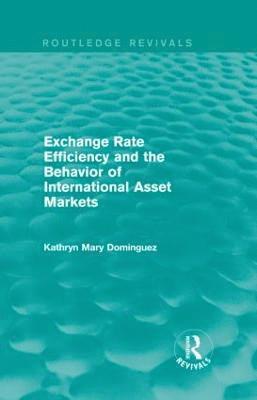 bokomslag Exchange Rate Efficiency and the Behavior of International Asset Markets (Routledge Revivals)