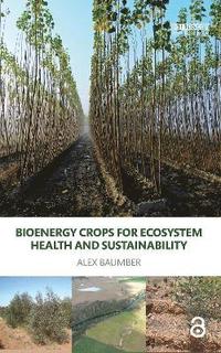 bokomslag Bioenergy Crops for Ecosystem Health and Sustainability