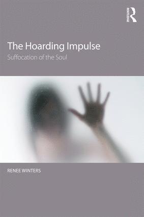Renee Winters, USA) Winters, Renee (psychotherapist in private practice, California - Hoarding Impulse, Häftad