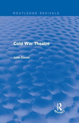 John Elsom - Cold War Theatre (Routledge Revivals), Inbunden
