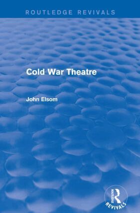 John Elsom - Cold War Theatre (Routledge Revivals), Häftad