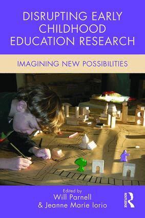 Will Parnell, Jeanne Marie Iorio - Disrupting Early Childhood Education Research, Häftad