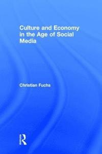 bokomslag Culture and Economy in the Age of Social Media