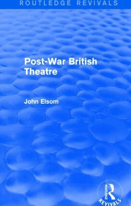 John Elsom - Post-War British Theatre (Routledge Revivals), Inbunden
