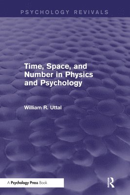 bokomslag Time, Space, and Number in Physics and Psychology (Psychology Revivals)