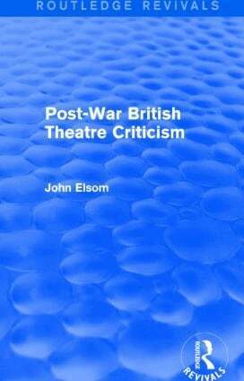 John Elsom - Post-War British Theatre Criticism (Routledge Revivals), Häftad