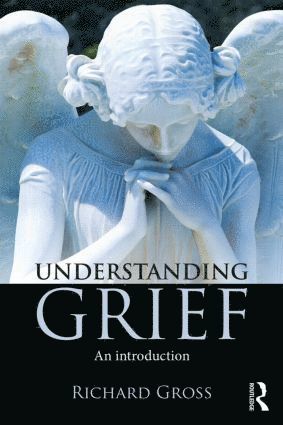 Richard Gross - Understanding Grief, Häftad