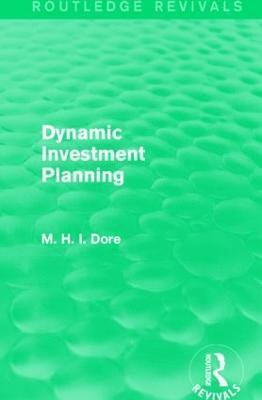 Dynamic Investment Planning (Routledge Revivals) 1